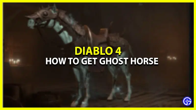 how to get ghost horse mount in diablo 4