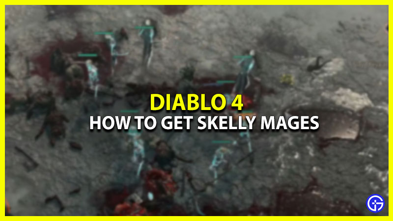 how to get skeletal mages in diablo 4