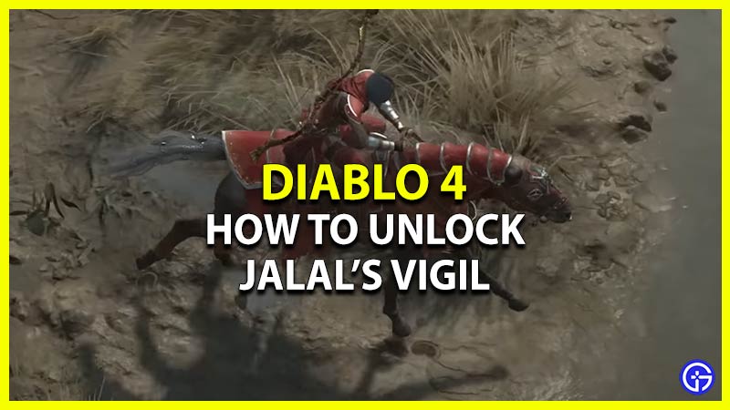 diablo 4 how to unlock jalal's vigil