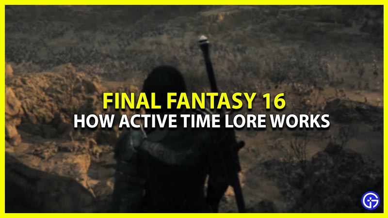 how to use active time lore in final fantasy 16