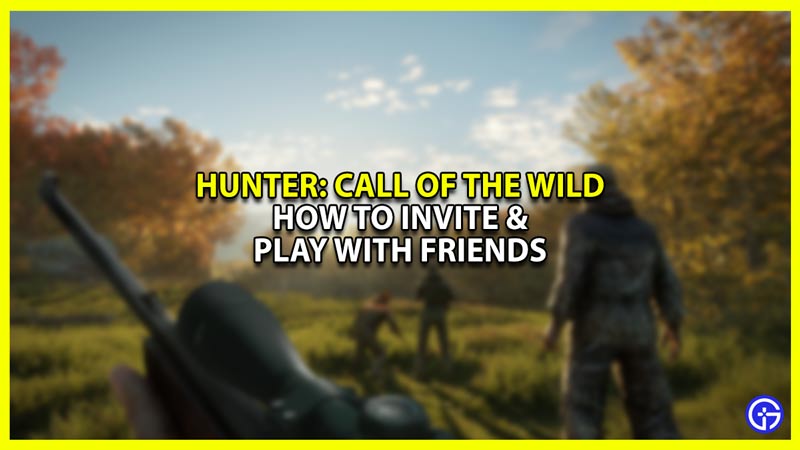 hunter call of the wild multiplayer invite play with friends