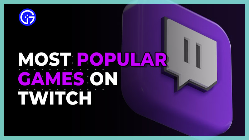 most popular games twitch