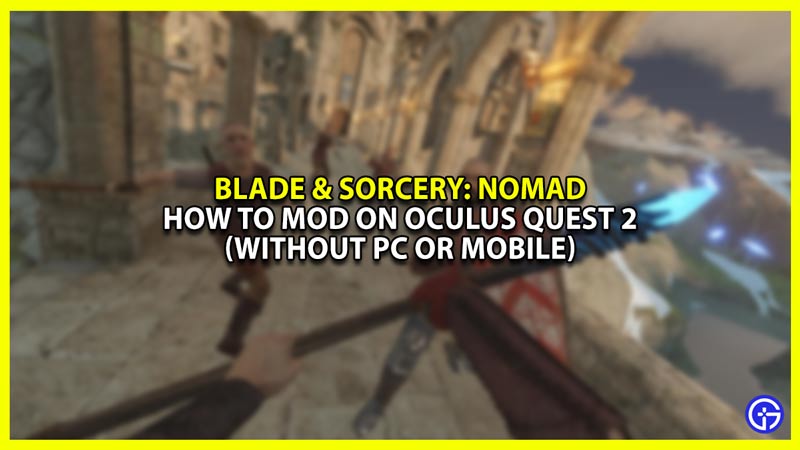 How to Mod Blade and Sorcery Nomad on Oculus Quest 2