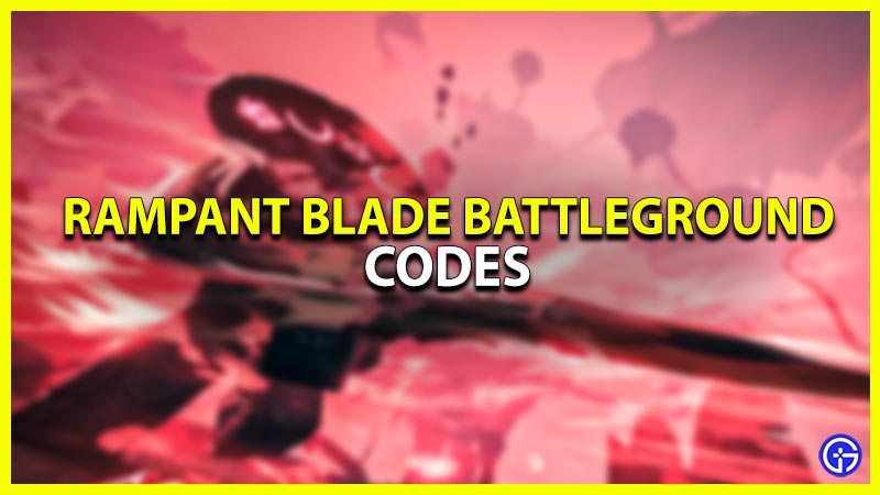rampant blade battleground codes