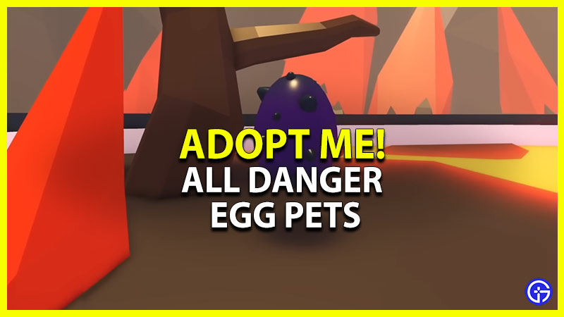 Adopt Me Danger Egg Pets - All Rarities! - Try Hard Guides