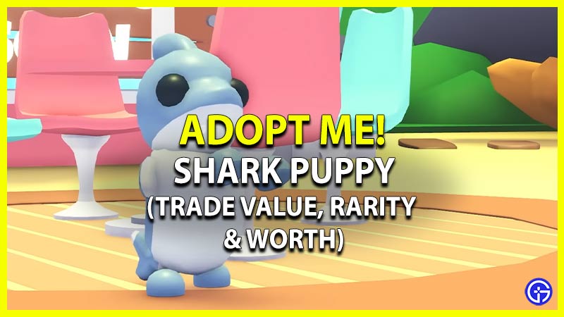 SHARK PUPPY TRADING VALUE in Adopt Me! Summerfest Pets #adoptme 