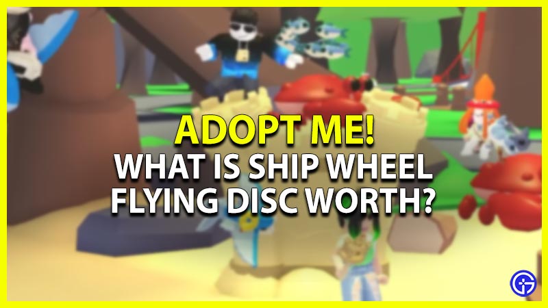 adopt me ship wheel flying disc worth