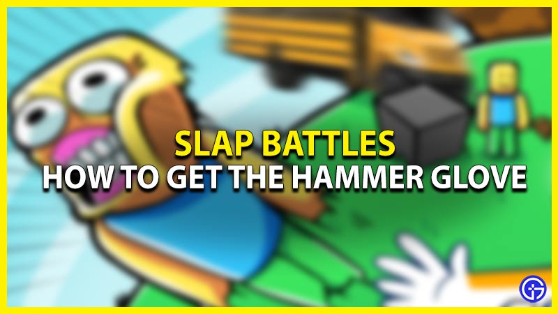 how to get the hammer glove in slap battles