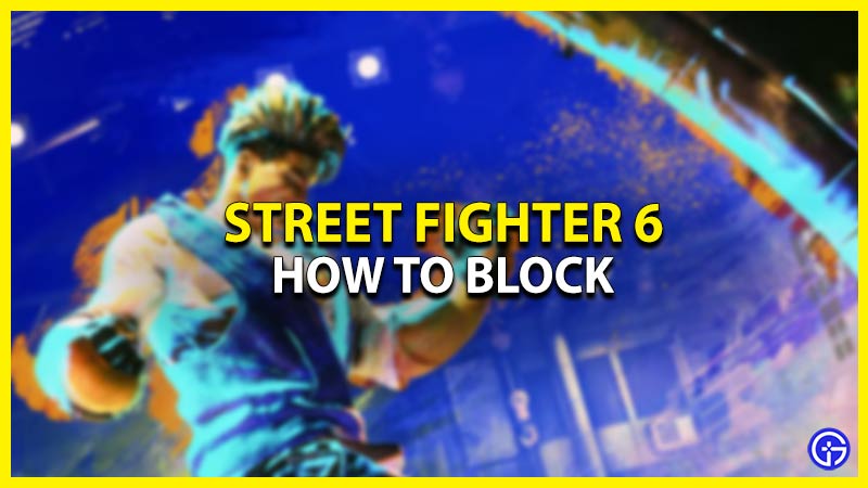 how to block in street fighter 6