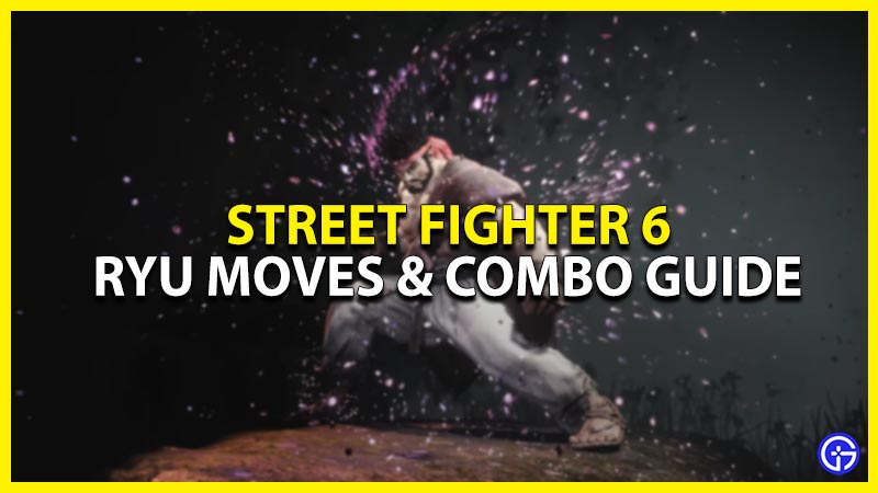 Street Fighter 6 Ryu Combo Guide - The Best Combos for Ryu