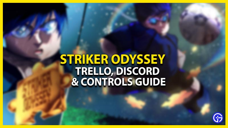 striker odyssey trello discord and controls guide