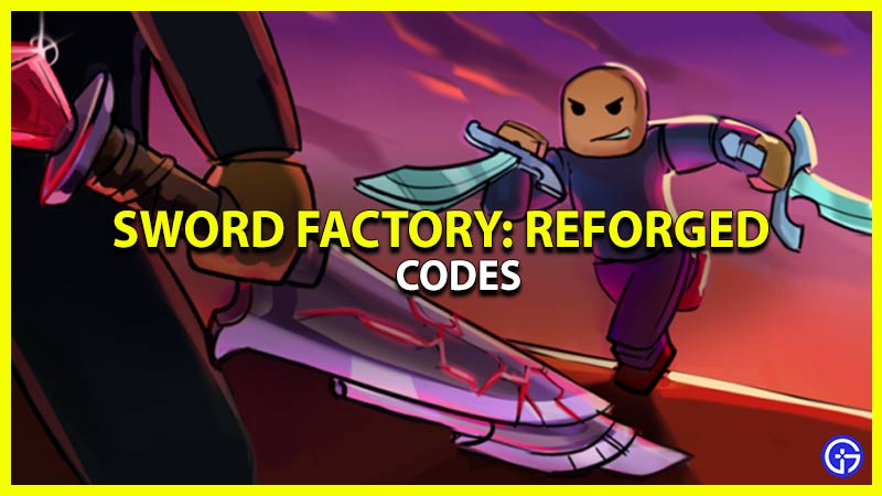 sword factory reforged codes