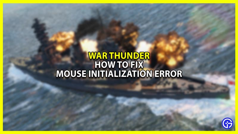 How to Fix Mouse Initialization error in War Thunder