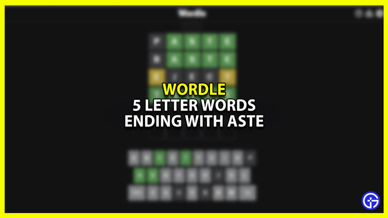 5 letter words that end with ASTE