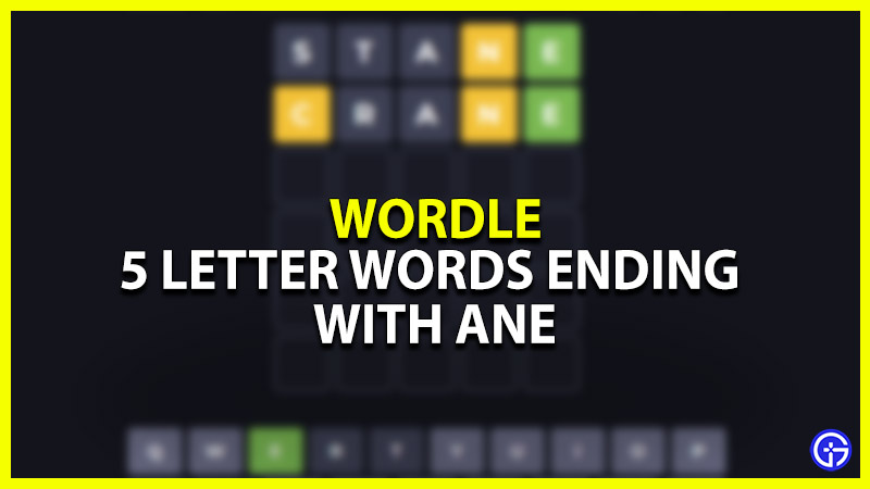 5 Letter Word Ending In Ane