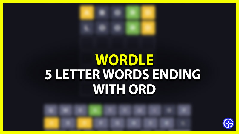 five-letter-words-ending-with-ord-wordle-guide