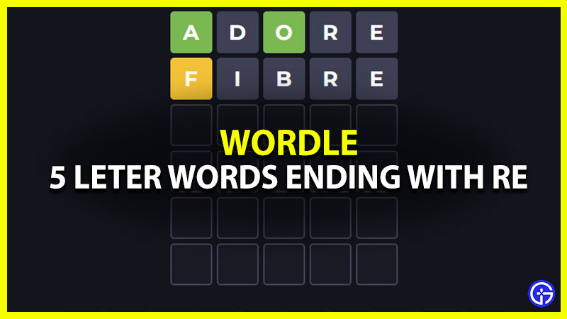 Five Letter Words Ending In Re