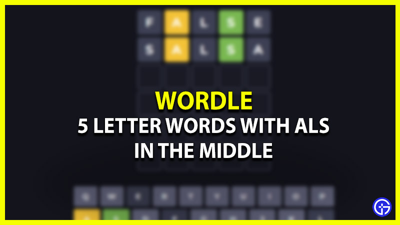 Five Letter Words With ALS In Middle Wordle Clue 