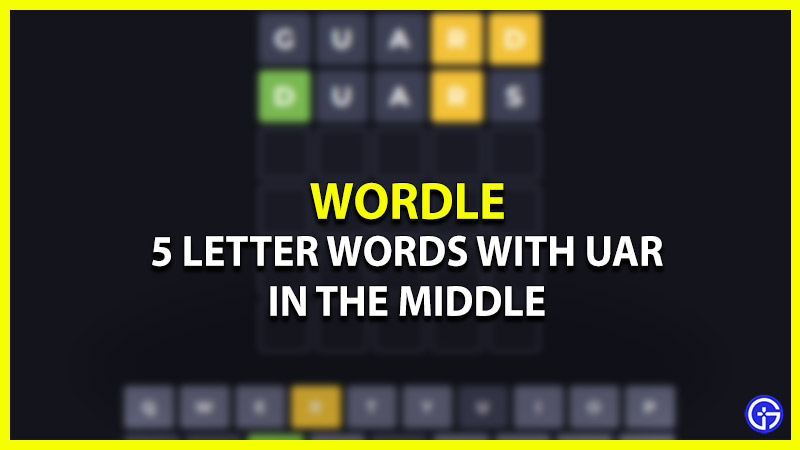 five letter words with uar in the middle for wordle