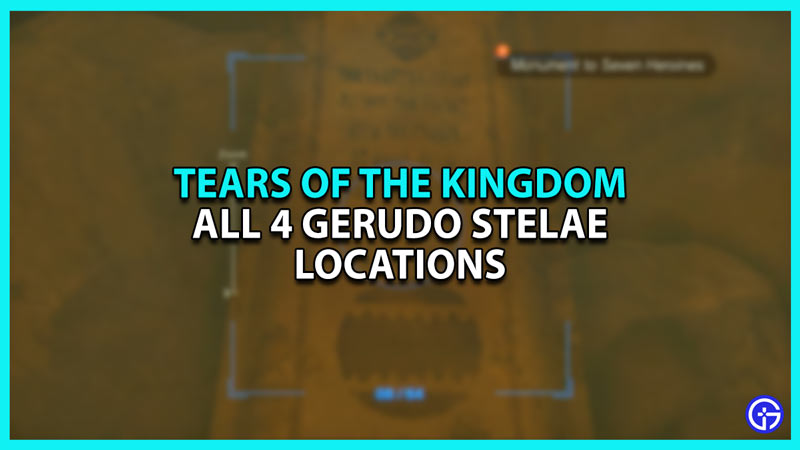 All 4 Gerudo Stelae locations in Zelda Tears of the Kingdom TOTK