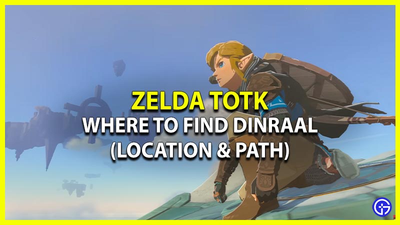 where to find dinraal in zelda tears of the kingdom