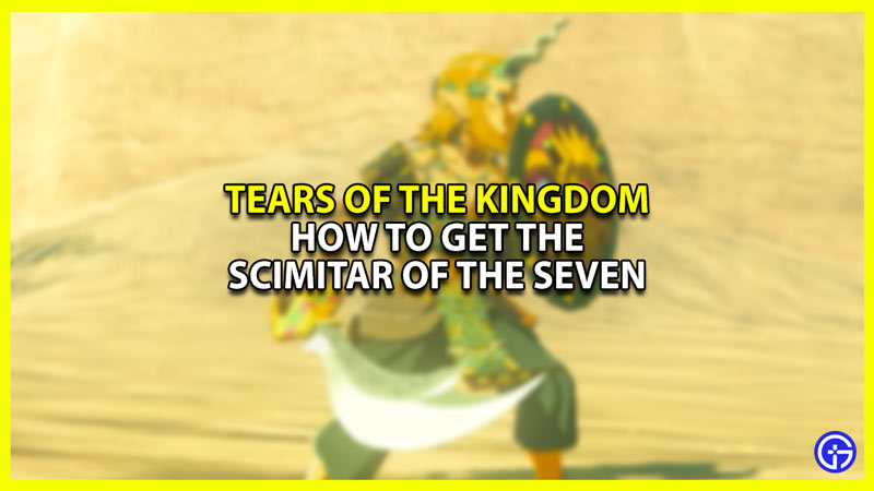 How to Get Scimitar of the seven in Zelda TOTK