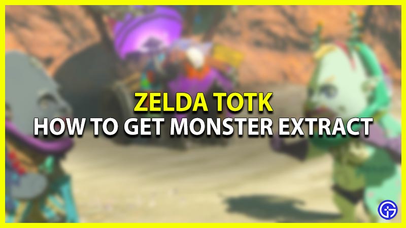 how to get monster extract in zelda tears of the kingdom