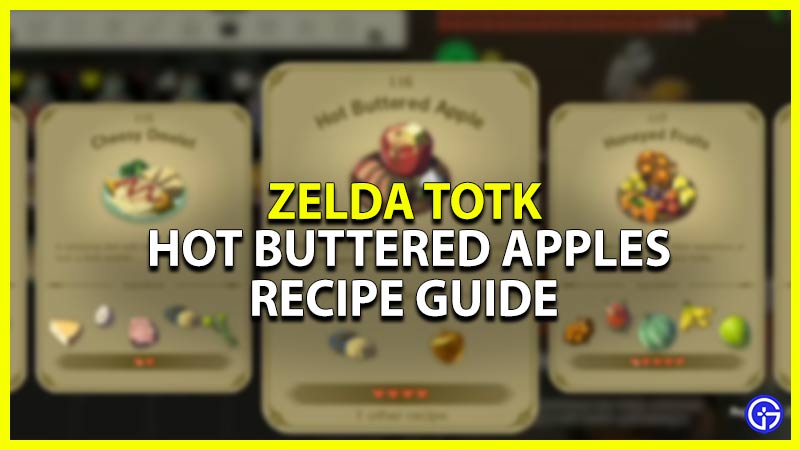 how to make hot buttered apple in tears of the kingdom