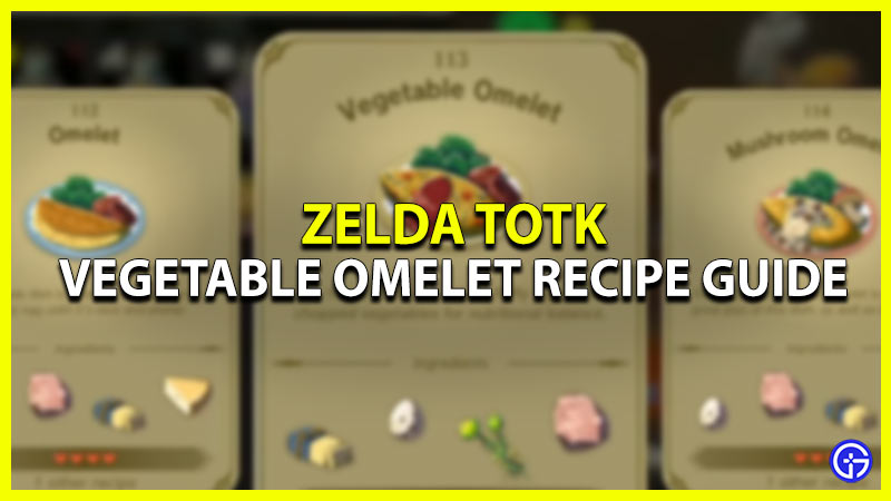how to make vegetable omelet in zelda totk