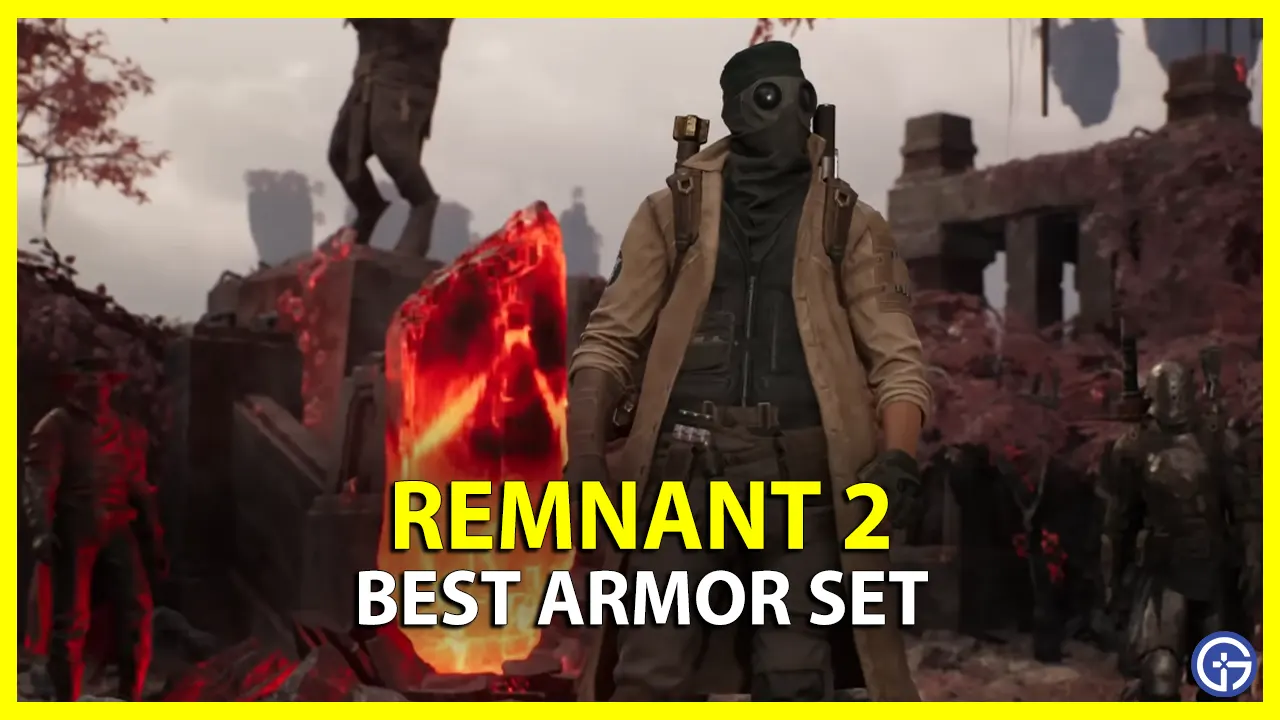 Best Armor Set In Remnant 2