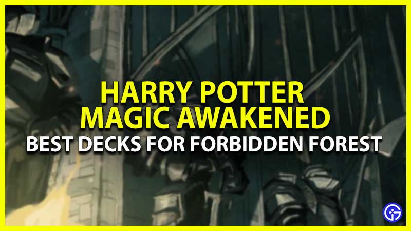 Best Decks For Forbidden Forest HP Magic Awakened