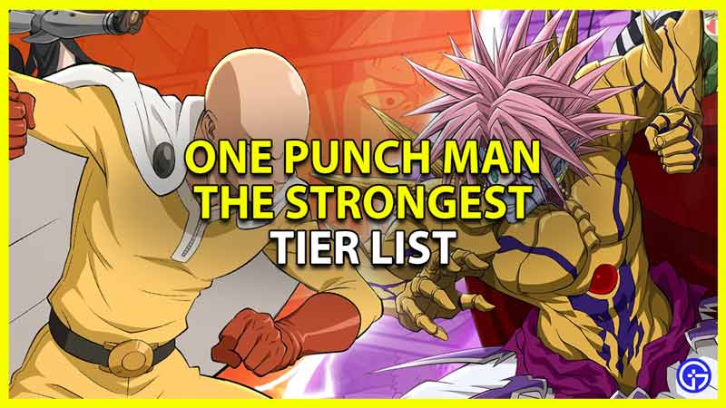One Punch Man The Strongest Tier List