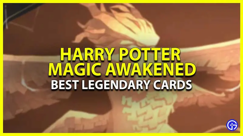 Best Legendary Cards Magic Awakened