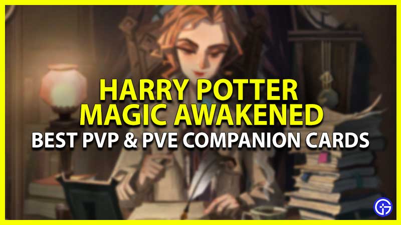 Best PvP And PvE Companion Cards Magic Awakened