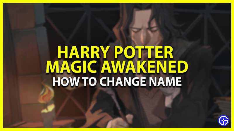 Change Name Harry Potter Magic Awakened