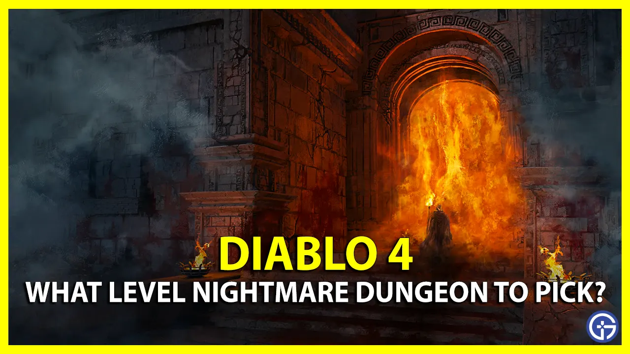 Diablo 4 What Level Nightmare Dungeon Should I Be Doing