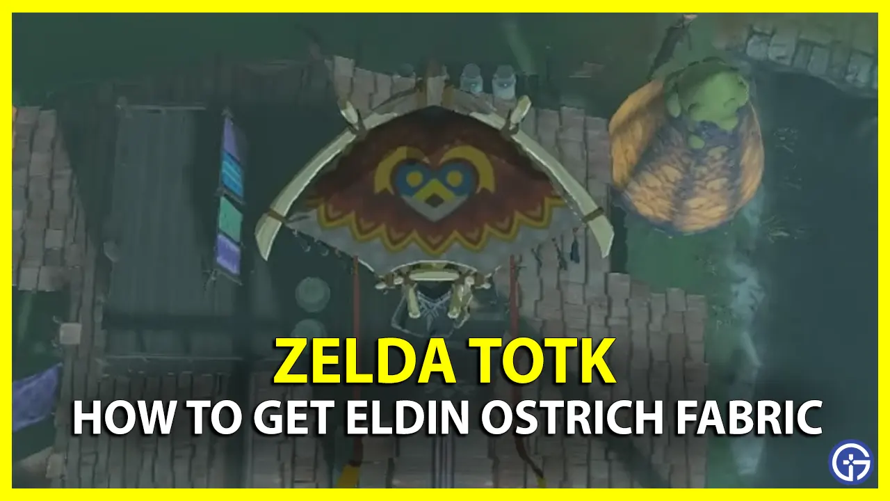 How To Get Eldin Ostrich Fabric In Zelda TOTK