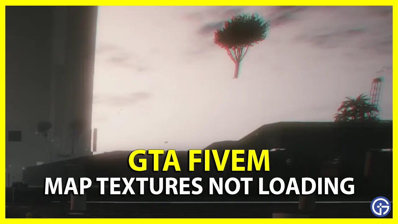 GTA FiveM Map Textures Not Loading Troubleshooting Tips