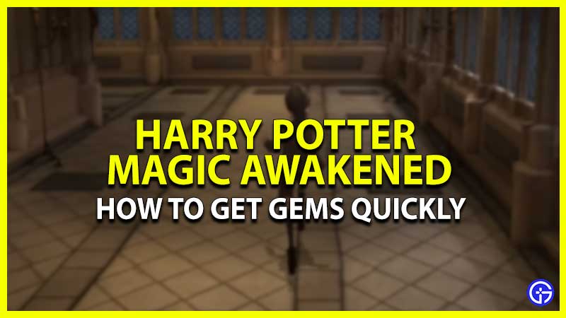 Get Gems Quickly Harry Potter Magic Awakened