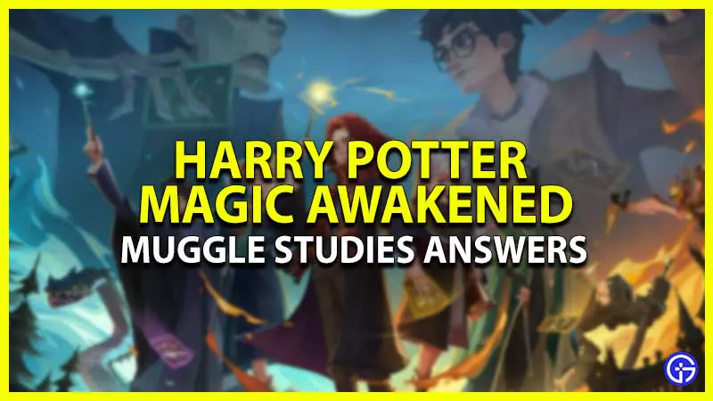 Harry Potter Muggle Studies Answers