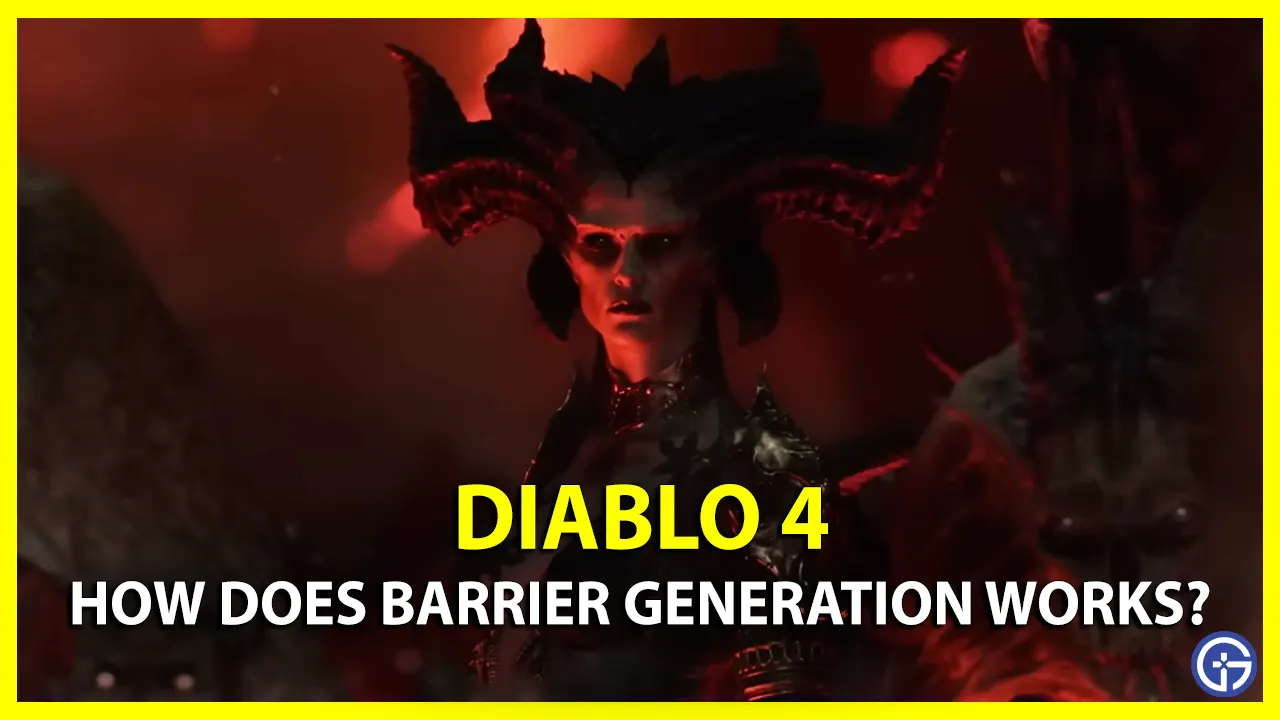 How Does Barrier Generation Works In Diablo 4 explained