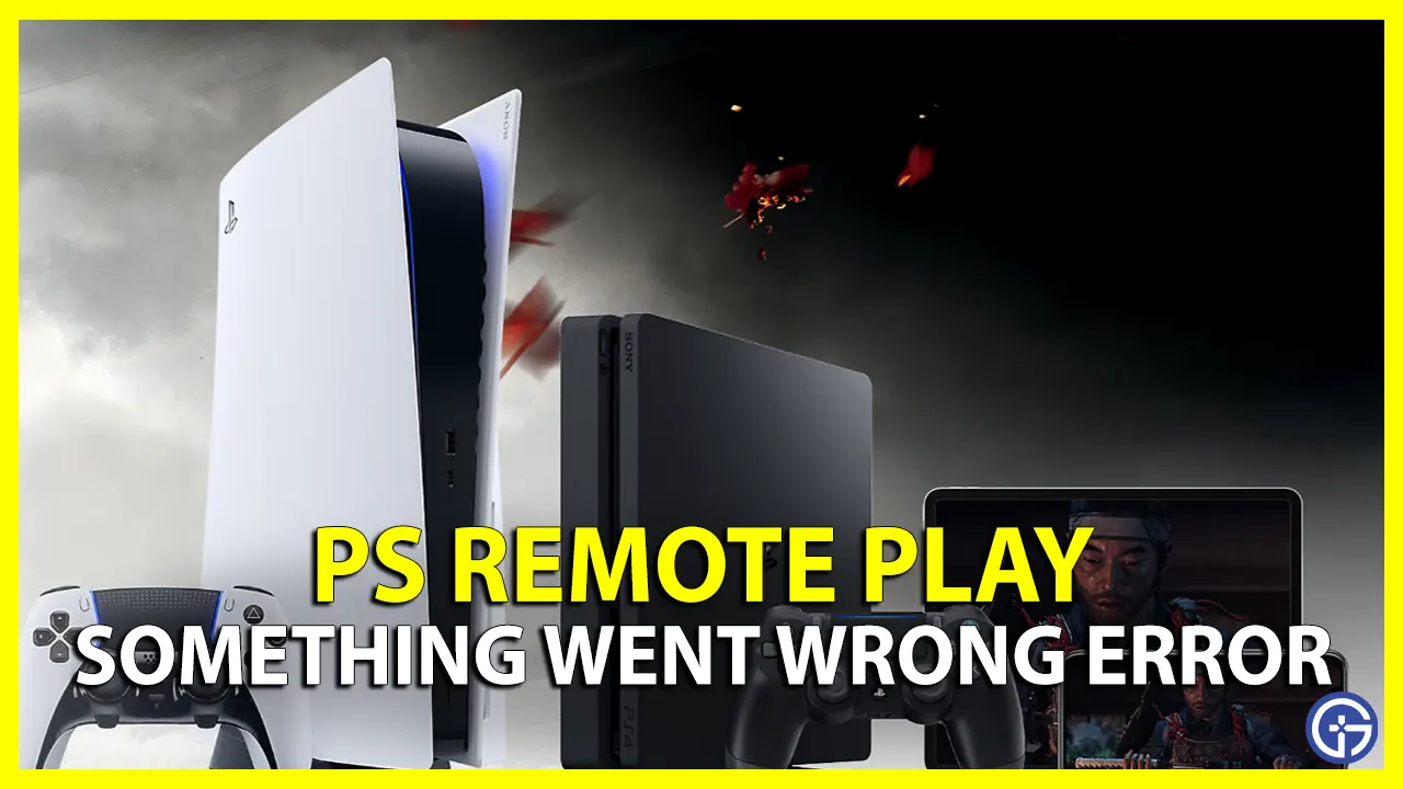 How To Fix PS Remote Play Something Went Wrong Error