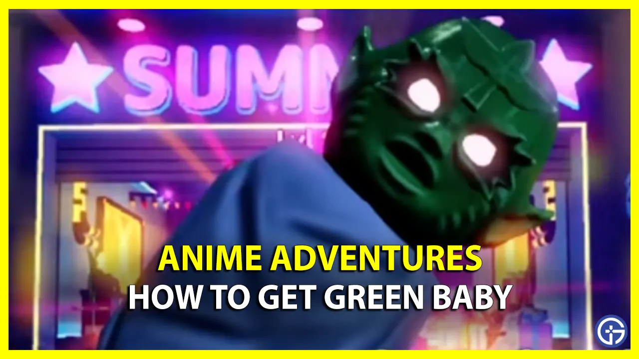 How To Get Green Baby In Anime Adventures