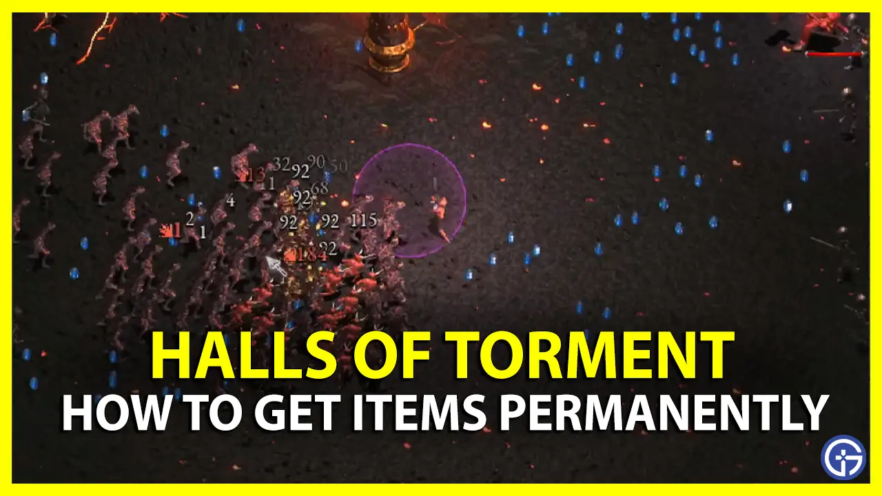 How To Get Items in Halls of Torment Permanently