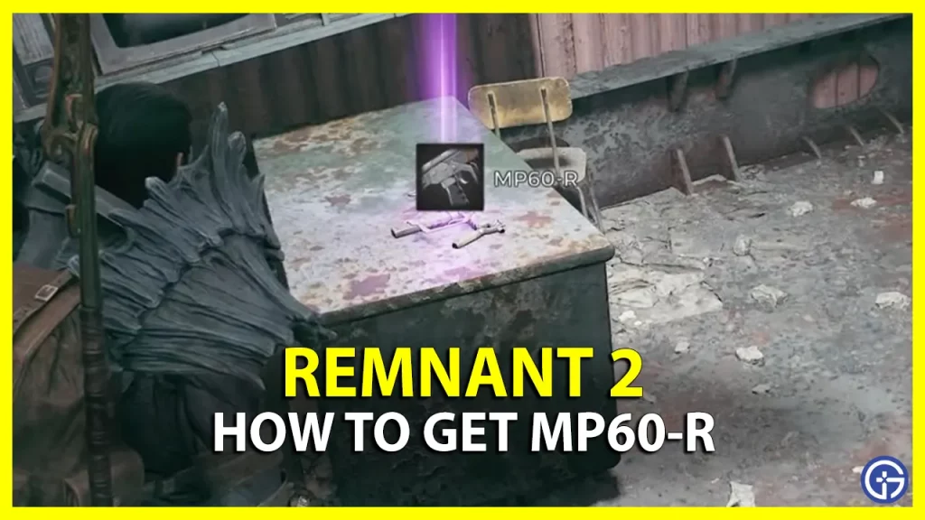 How to Get MP60-R in Remnant 2