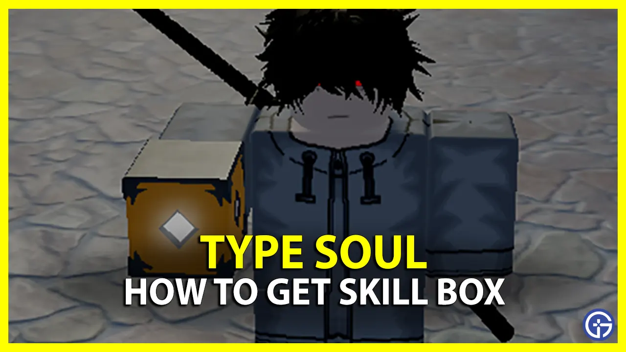 How To Get Skill Box In Type Soul