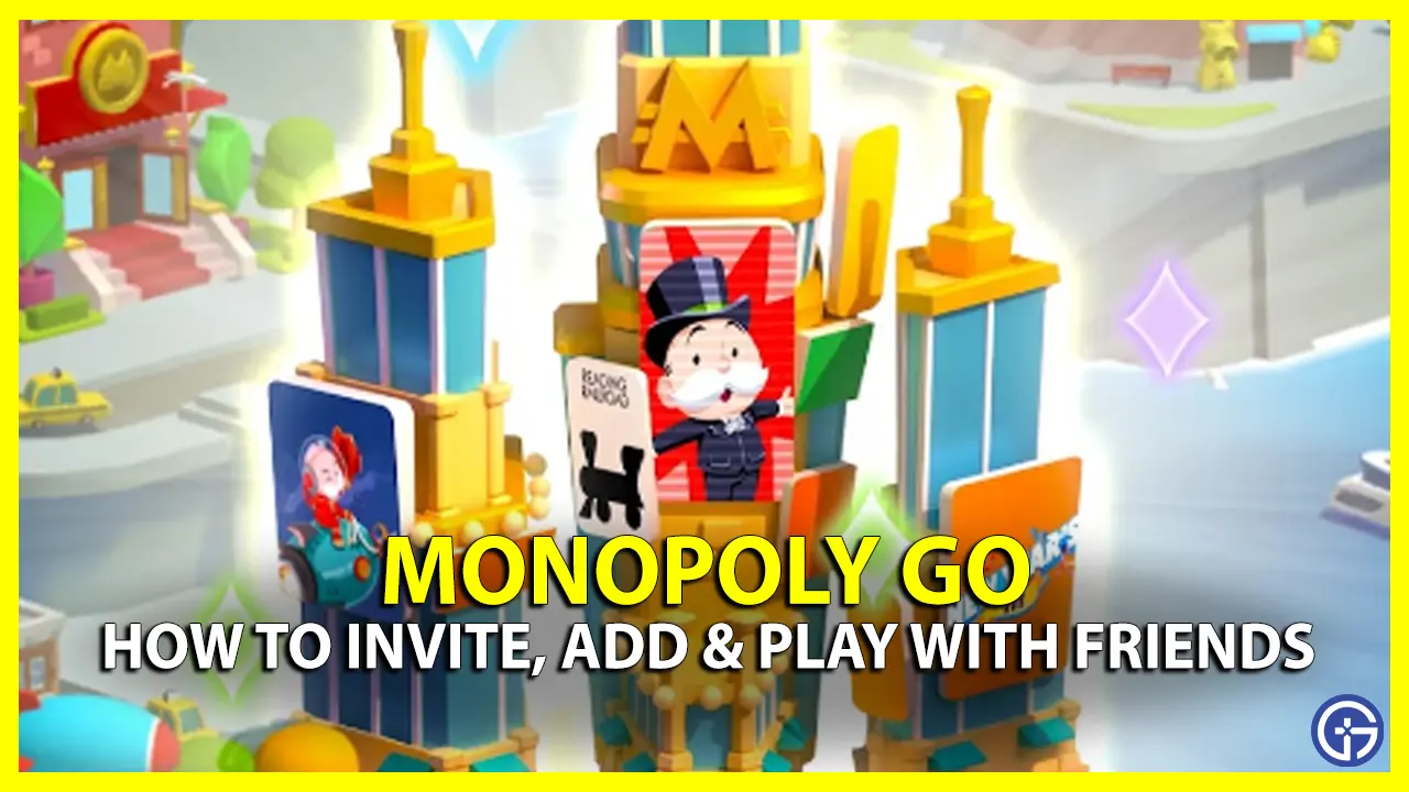 How To Invite And Add Friends In Monopoly Go