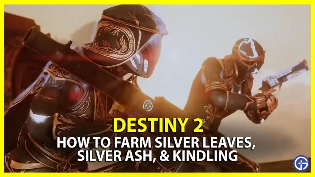 How to Farm Silver Leaves, Silver Ash, & Kindling in Destiny 2 Solstice D2