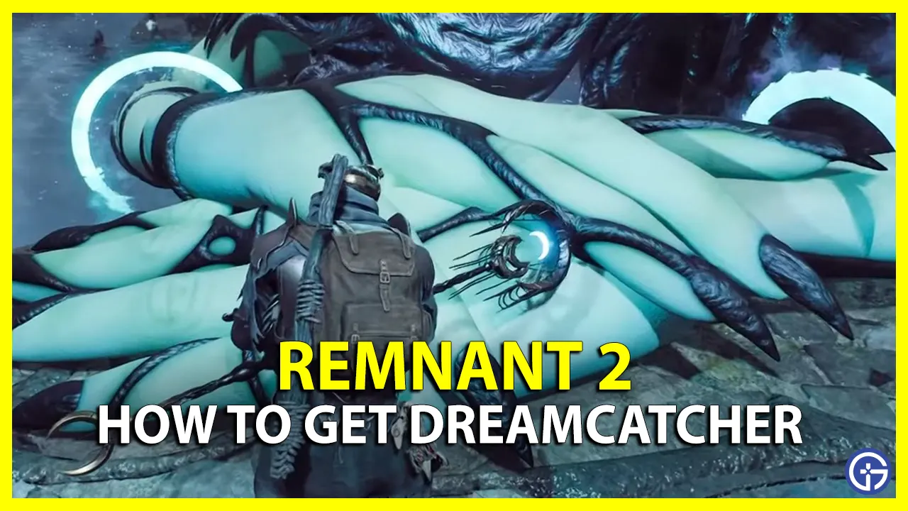 How to Get Dreamcatcher Melee in Remnant 2