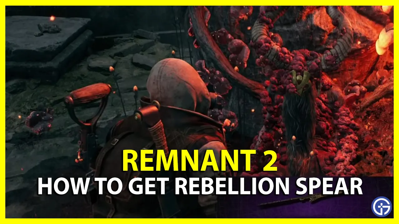 How to Get Secret Rebellion Spear in Remnant 2
